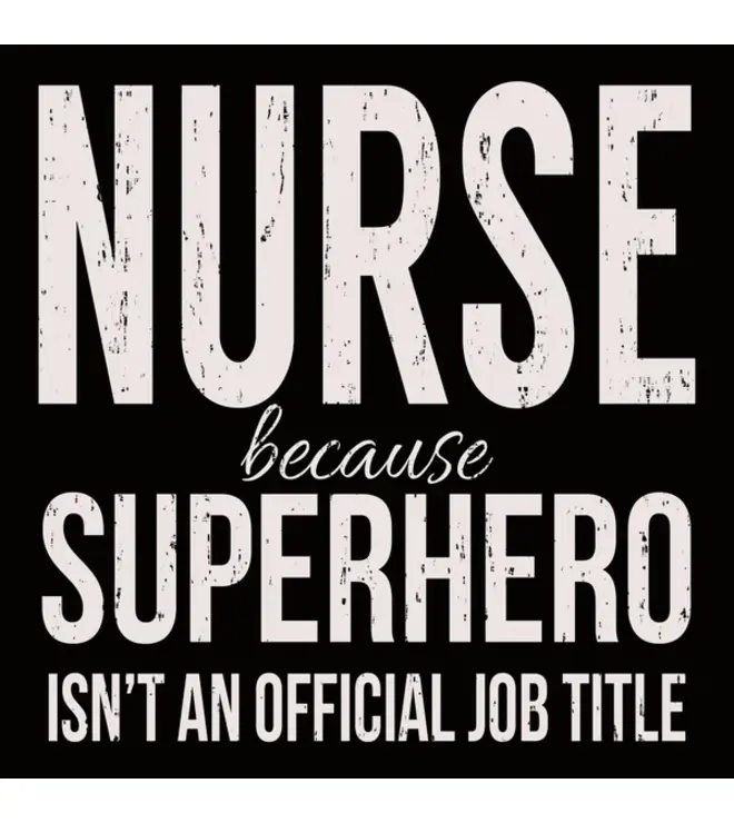 Sixtrees Nurse Because Suerhero Isn't An Official Job Title Wooden Sign 6x6